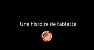 Histoire de Tablette