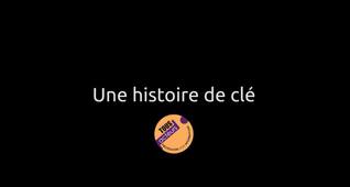 Histoire de clé